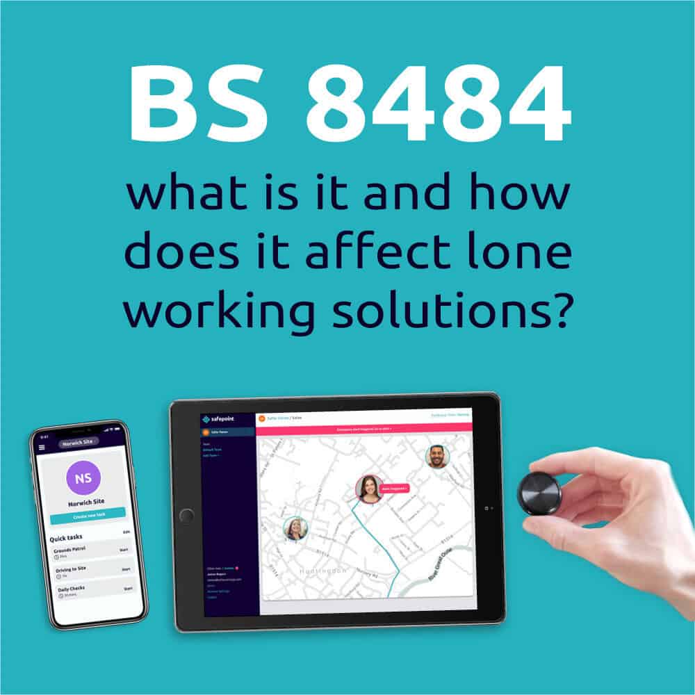 BS 8484 2022 – what is it and how does it affect lone working solutions ...