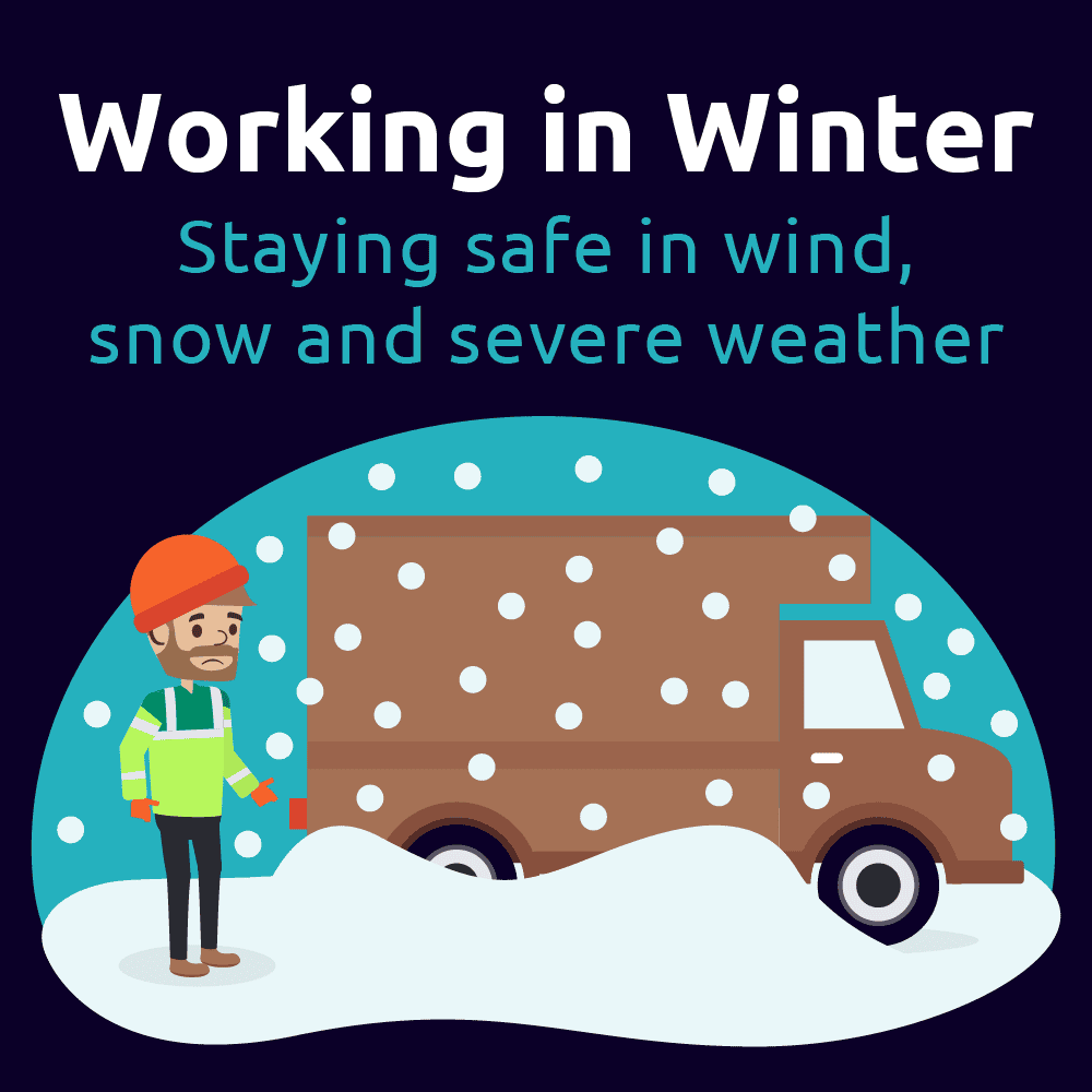 Working in Winter –staying safe in wind, snow and severe weather ...